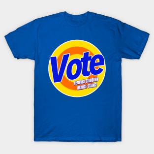 VOTE - Removes stubborn Orange Stains T-Shirt